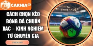 Cách chọn kèo bóng đá