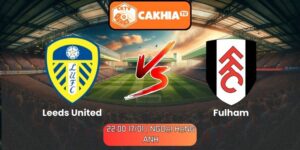 Soi kèo Leeds United vs Fulham