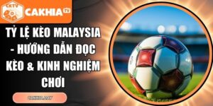 tỷ lệ kèo Malaysia