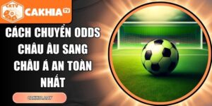 Cách Chuyển Odds Châu Âu Sang Châu Á