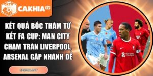 Kết quả bốc thăm tứ kết FA Cup