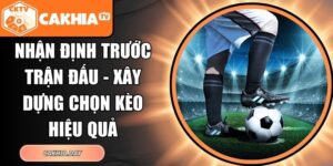 Nhận Định Trước Trận Đấu