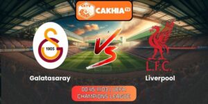 Soi kèo Galatasaray vs Liverpool (00:45 11/03 | UEFA Champions League)