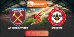 Soi kèo West Ham United vs Brentford (02:30 10/03 | Cúp FA)